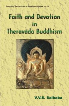 Hardcover Faith and Devotion in Theravada Buddhism Book