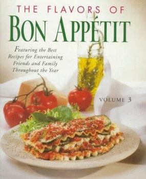 Hardcover The Flavors of Bon Appetit: Featuring the Best Recipes for Entertaining Friends and Family Throughout the Ye AR (Volume 3) Book
