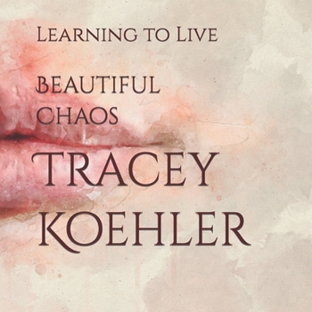 Paperback Beautiful Chaos: Learning to live Book