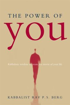 Paperback The Power of You: Kabbalistic Wisdom to Create the Movie of Your Life Book