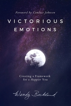 Paperback Victorious Emotions: Creating a Framework for a Happier You Book