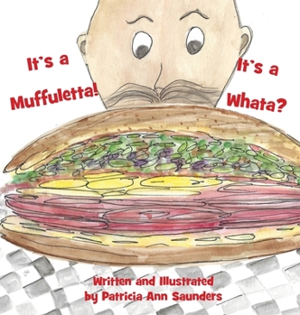 Hardcover It's a Muffuletta! It's a Whata? Book
