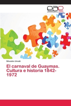 Paperback El carnaval de Guaymas. Cultura e historia 1842-1972 [Spanish] Book