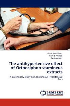 Paperback The antihypertensive effect of Orthosiphon stamineus extracts Book
