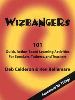 Paperback Wizbangers, 101 Quick Action Based Learning Activities for Speakers, Trainer and Teachers Book