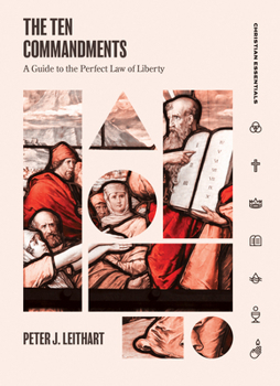The Ten Commandments: A Guide to the Perfect Law of Liberty - Book  of the Christian Essentials Series