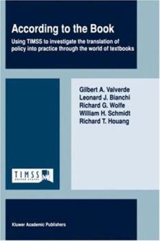 Hardcover According to the Book: Using Timss to Investigate the Translation of Policy Into Practice Through the World of Textbooks Book