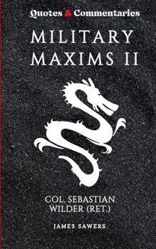 Paperback Military Maxims II: Quotes & Commentaries of Col. Sebastian Wilder (ret.) Book