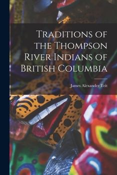 Paperback Traditions of the Thompson River Indians of British Columbia Book