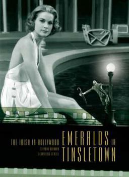 Hardcover Emeralds in Tinseltown: The Irish in Hollywood Book