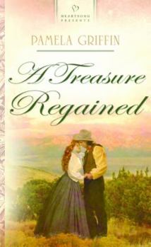 A Treasure Regained (HEARTSONG PRESENTS - HISTORICAL) - Book #2 of the Burke's Treasure Trilogy