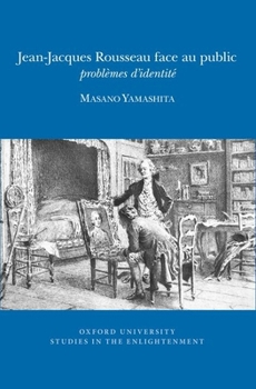 Paperback Jean-Jacques Rousseau Face Au Public: Problèmes d'Identité [French] Book