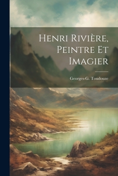 Paperback Henri Rivière, peintre et imagier [French] Book