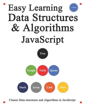 Paperback Easy Learning Data Structures & Algorithms Javascript: Classic data structures and algorithms in JavaScript Book