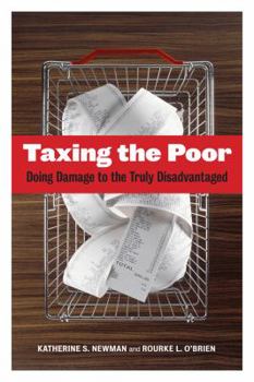 Taxing the Poor: Doing Damage to the Truly Disadvantaged - Book  of the Wildavsky Forum Series