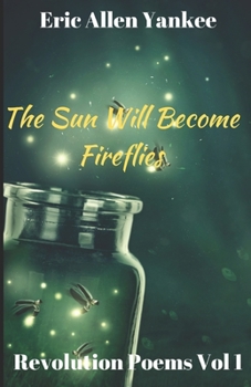 Paperback The Sun Will Become Fireflies Book