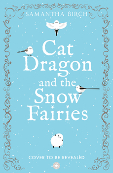 Cat Dragon and the Snow Fairies (Tangleroot Valley, 2)