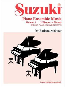 Piano Ensemble Music Vol 1 -2 Pianos/4 hands Suzuki (The Suzuki Method Ensembles)