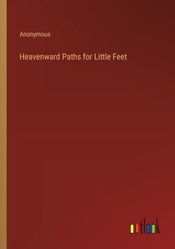 Paperback Heavenward Paths for Little Feet Book