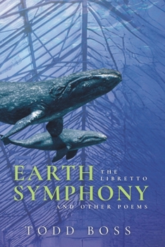 Paperback Earth Symphony: The Libretto and Other Poems Book