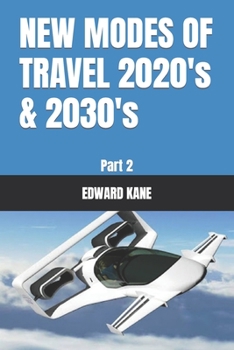 Paperback NEW MODES OF TRAVEL 2020's & 2030's: Part 2 Book