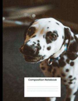 Paperback Composition Notebook: Cute Dalmatian College Ruled Notebook Lined Journal Gift For Men Women Kids Book