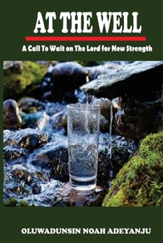 Paperback At the Well: A call to wait on the Lord for New Strength Book