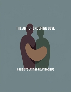 Paperback The Art Of Enduring Love: A Guide To Lasting Relationships Book
