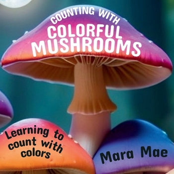 Paperback Counting With Colorful Mushrooms: Learning to count with colors Book