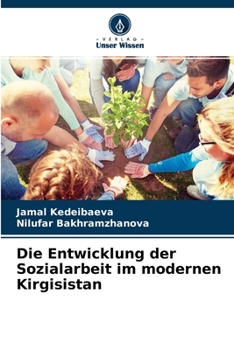 Paperback Die Entwicklung der Sozialarbeit im modernen Kirgisistan [German] Book