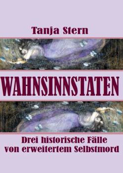 Paperback Wahnsinnstaten: Drei Historische F [German] Book