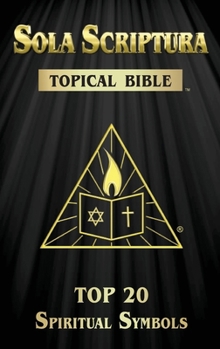 Hardcover Sola Scriptura Topical Bible: Top 20 Spiritual Symbols Book