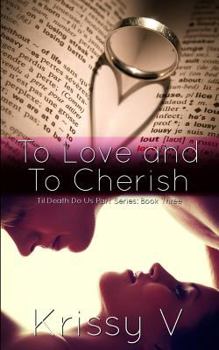 To Love and To Cherish - Book #3 of the Til Death Do Us Part