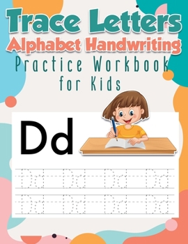 Trace Letters Alphabet Handwriting Practice Workbook for Kids: Captivating Reading, Writing & Line Tracing Activity Book for Kids Ages 3-5 Learn to Write Workbook for Preschool and Kindergarten