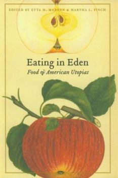 Hardcover Eating in Eden: Food and American Utopias Book