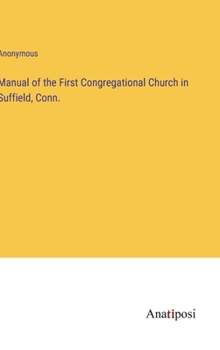 Hardcover Manual of the First Congregational Church in Suffield, Conn. Book