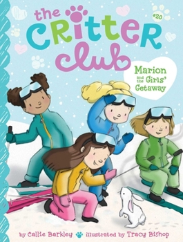 Marion and the Girls' Getaway - Book #20 of the Critter Club