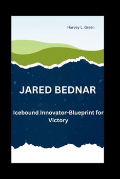 Paperback Jared Bednar: Icebound Innovator: Blueprint for Victory Book