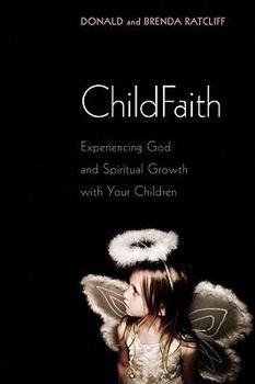 Paperback Childfaith: Experiencing God and Spiritual Growth with Your Children Book