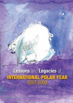 Paperback Lessons and Legacies of International Polar Year 2007-2008 Book