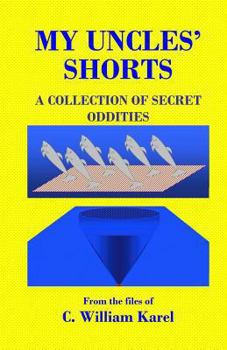 Paperback My Uncles' Shorts: A Collection of Secret Oddities Book