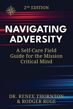 Paperback Navigating Adversity: A Self-Care Field Guide for the Mission Critical Mind Book