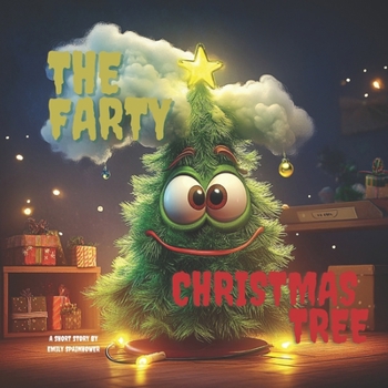 The Farty Christmas Tree - Best Childrens book for ages 0-3, 3-5, 4-6, 6-8. Best sellers fun cute books for kids, toddlers, boys and girls. Read aloud to babies to sleep. (Christmas Books)