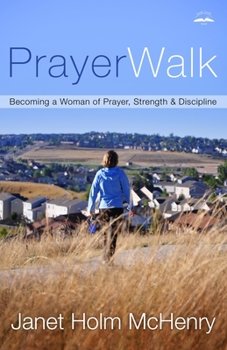 Paperback PrayerWalk: Becoming a Woman of Prayer, Strength, and Discipline Book