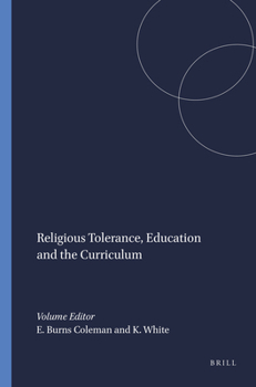 Religious Tolerance, Education and the Curriculum - Book #4 of the Negotiating the Sacred