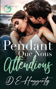 Paperback Pendant Que Nous Attendions: Une romance grumpy sunshine [French] Book