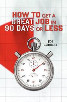 Paperback How to Get a Great Job in 90 Days or Less Book