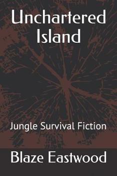Paperback Unchartered Island: Jungle Survival Fiction Book