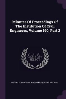 Minutes of Proceedings of the Institution of Civil Engineers, Volume 160, Part 2