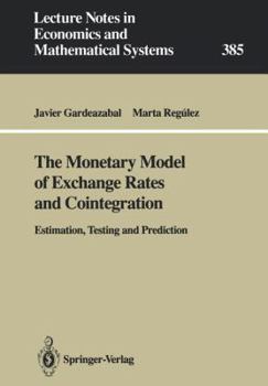 Paperback The Monetary Model of Exchange Rates and Cointegration: Estimation, Testing and Prediction Book